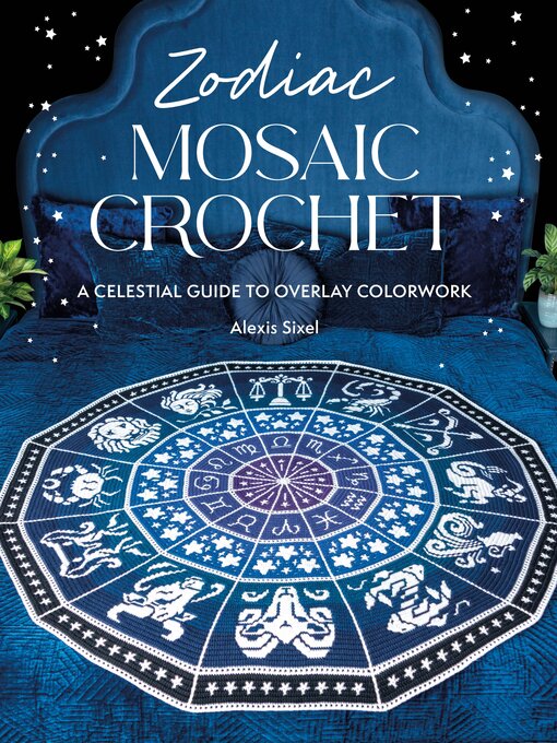 Zodiac Mosaic Crochet - Pikes Peak Library District - OverDrive